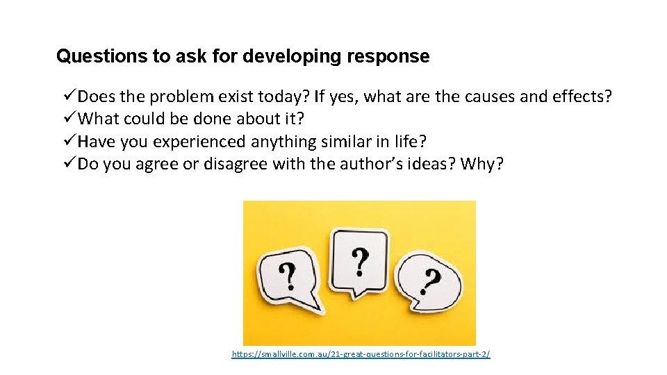 Questions to ask for developing response üDoes the problem exist today? If yes, what