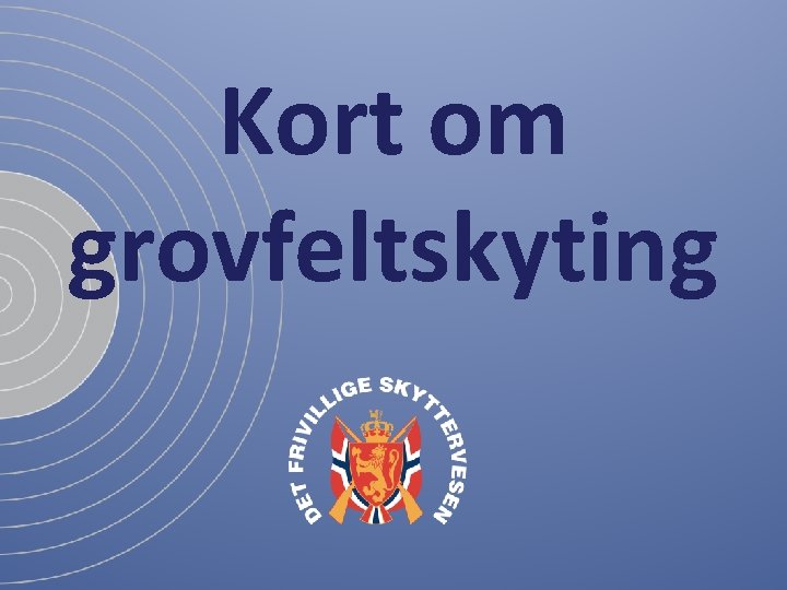 Kort om grovfeltskyting 