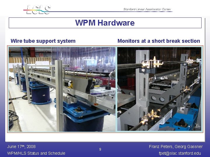 WPM Hardware Wire tube support system June 17 th, 2008 WPM/HLS Status and Schedule