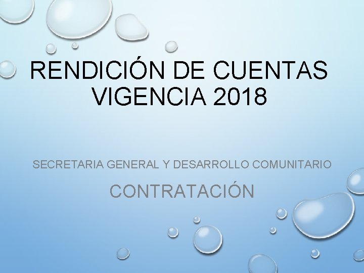 RENDICIÓN DE CUENTAS VIGENCIA 2018 SECRETARIA GENERAL Y DESARROLLO COMUNITARIO CONTRATACIÓN 