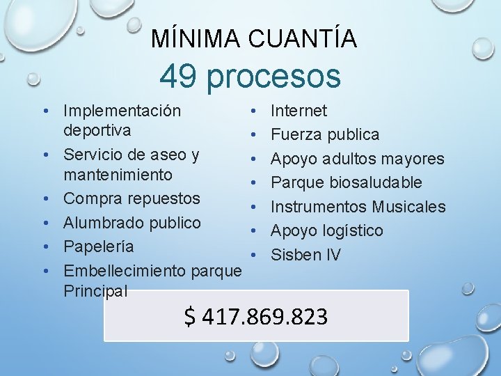 MÍNIMA CUANTÍA 49 procesos • Implementación deportiva • Servicio de aseo y mantenimiento •