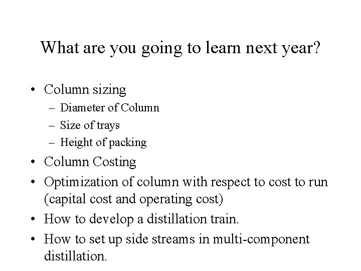 What are you going to learn next year? • Column sizing – Diameter of What are you going to learn next year? • Column sizing – Diameter of