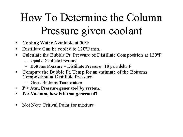 How To Determine the Column Pressure given coolant • Cooling Water Available at 90ºF How To Determine the Column Pressure given coolant • Cooling Water Available at 90ºF