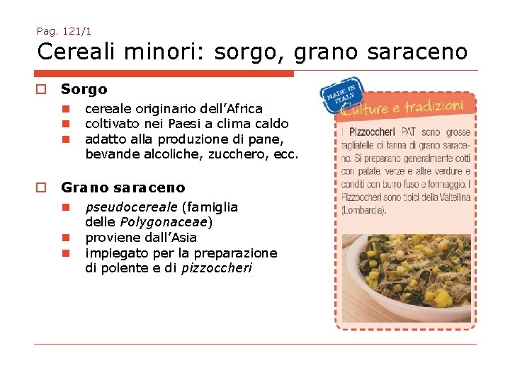 Pag. 121/1 Cereali minori: sorgo, grano saraceno o Sorgo n n n cereale originario
