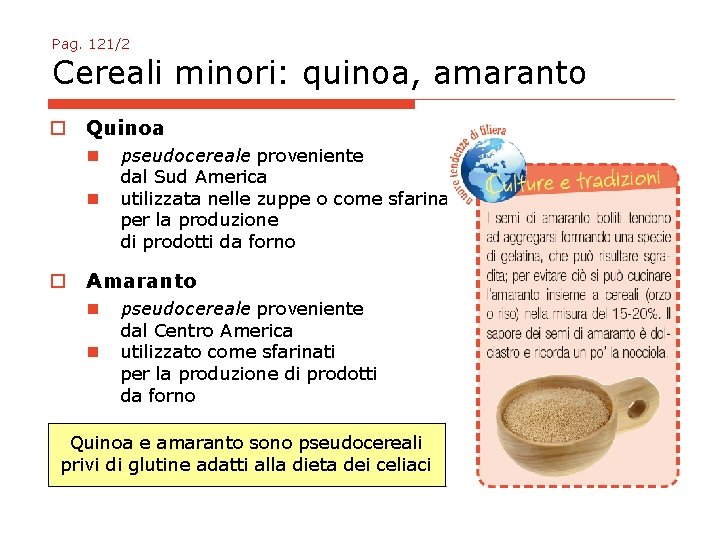 Pag. 121/2 Cereali minori: quinoa, amaranto o Quinoa n n pseudocereale proveniente dal Sud