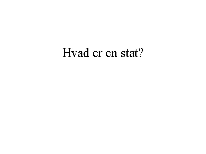 Hvad er en stat? 