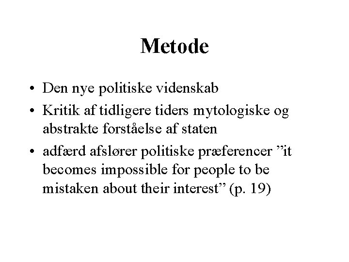 Metode • Den nye politiske videnskab • Kritik af tidligere tiders mytologiske og abstrakte