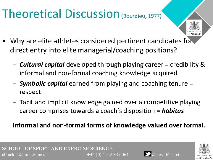 Theoretical Discussion (Bourdieu, 1977) • Why are elite athletes considered pertinent candidates for direct