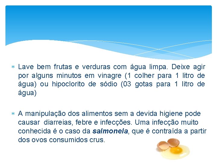  Lave bem frutas e verduras com água limpa. Deixe agir por alguns minutos