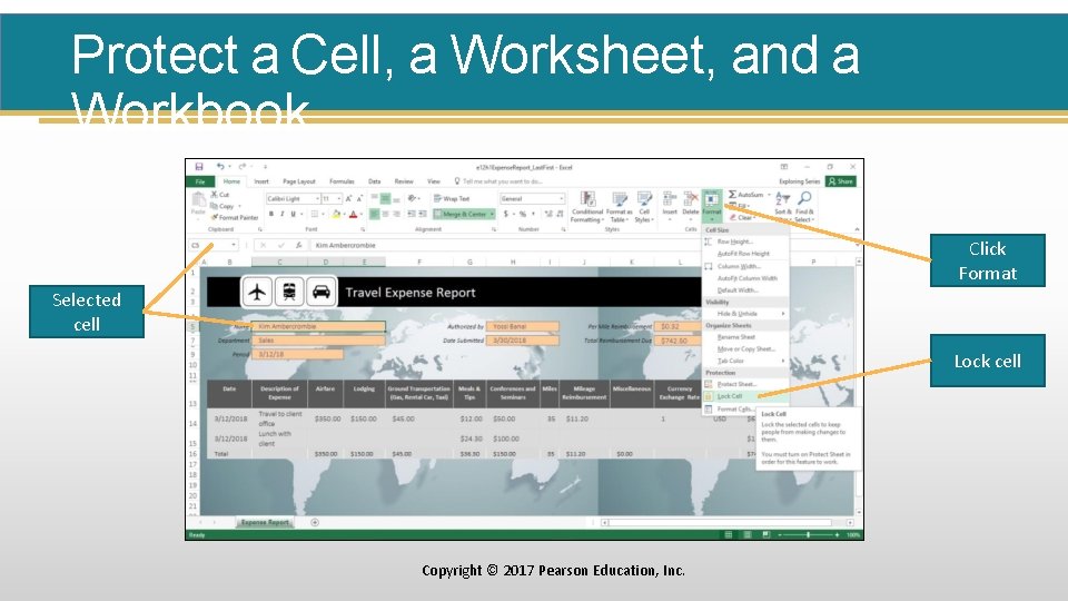 Protect a Cell, a Worksheet, and a Workbook Click Format Selected cell Lock cell
