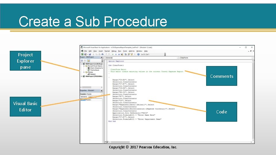 Create a Sub Procedure Project Explorer pane Comments Visual Basic Editor Code Copyright ©