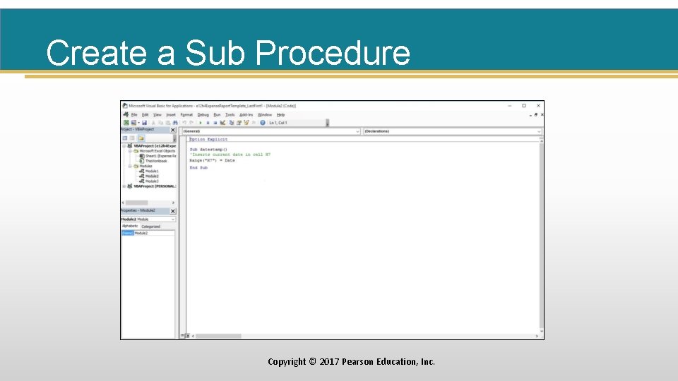 Create a Sub Procedure Copyright © 2017 Pearson Education, Inc. 