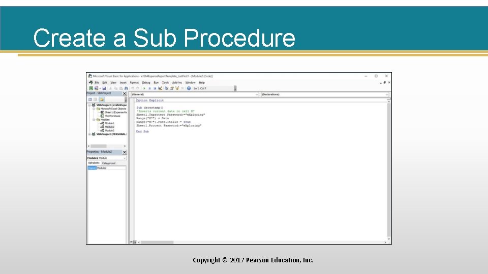 Create a Sub Procedure Copyright © 2017 Pearson Education, Inc. 