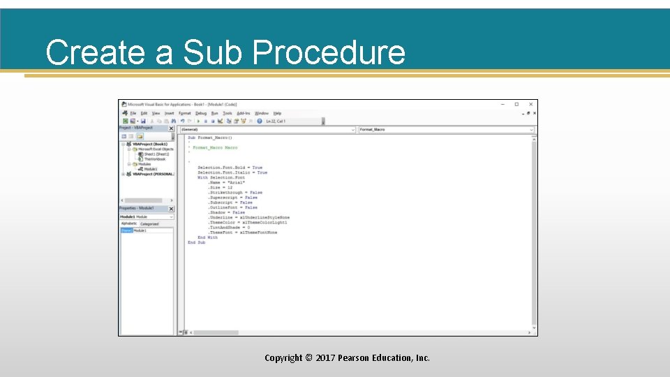 Create a Sub Procedure Copyright © 2017 Pearson Education, Inc. 