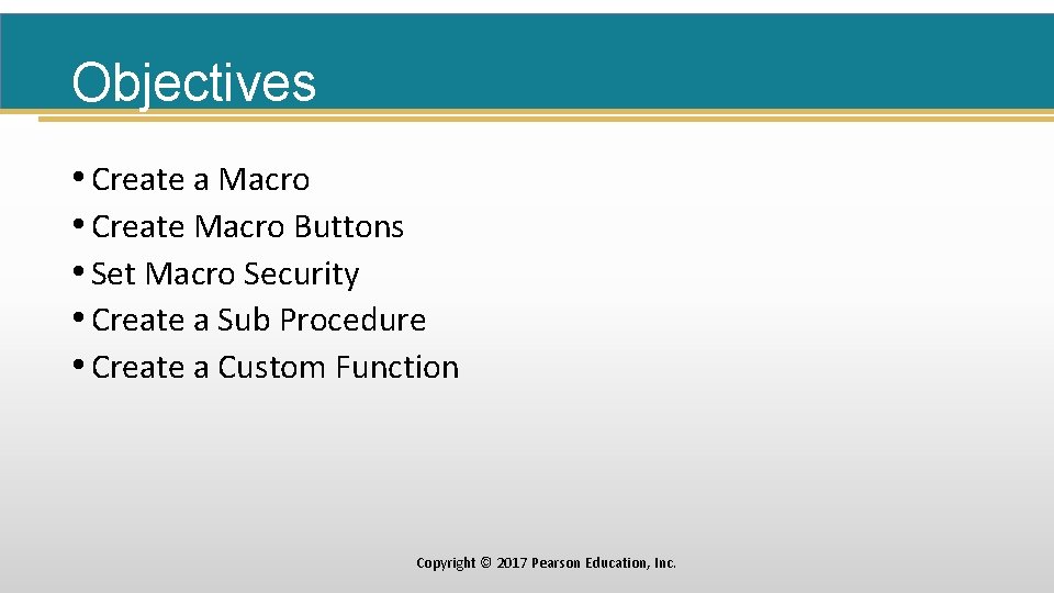Objectives • Create a Macro • Create Macro Buttons • Set Macro Security •