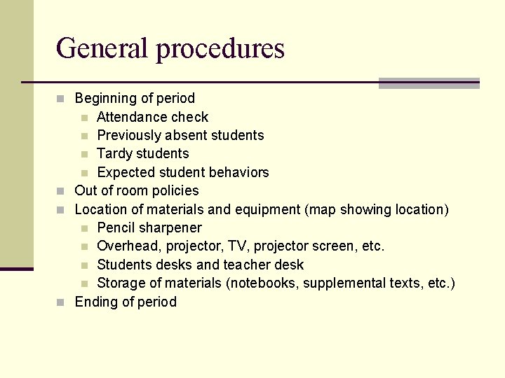 General procedures n Beginning of period Attendance check n Previously absent students n Tardy