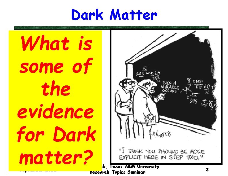 Dark Matter What is some of the evidence for Dark matter? September 2012 David