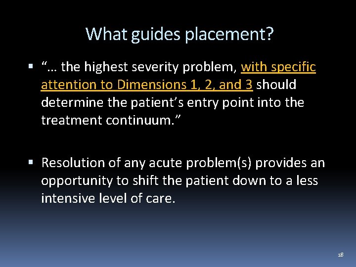 What guides placement? “… the highest severity problem, with specific attention to Dimensions 1,