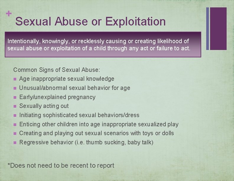 + Sexual Abuse or Exploitation Intentionally, knowingly, or recklessly causing or creating likelihood of