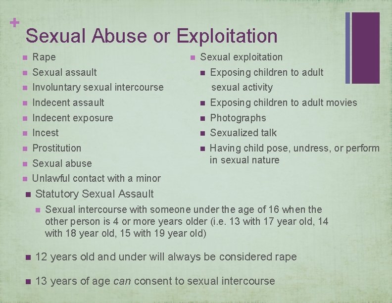 + Sexual Abuse or Exploitation Sexual exploitation n Rape n Sexual assault n Involuntary