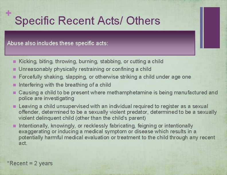 + Specific Recent Acts/ Others Abuse also includes these specific acts: n n n