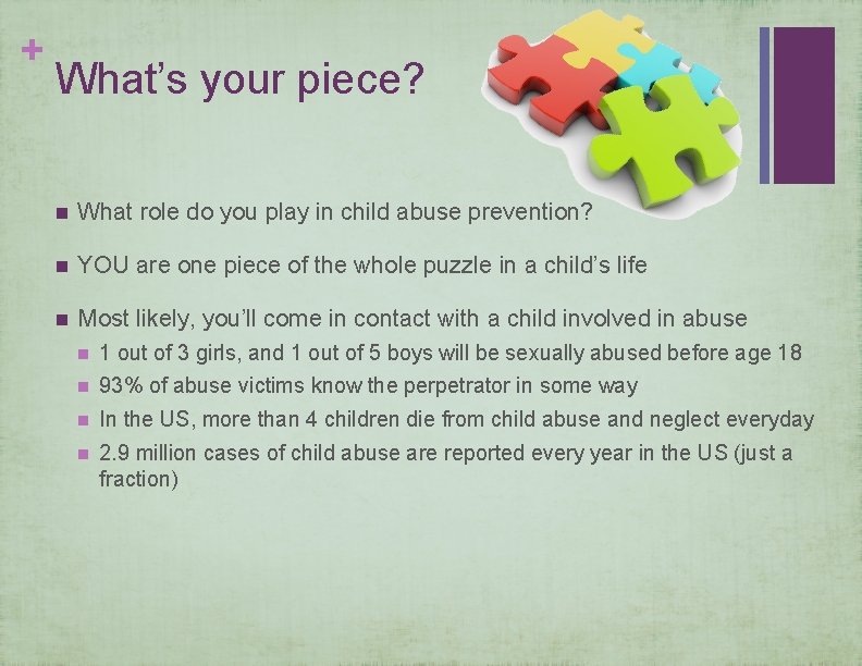 + What’s your piece? n What role do you play in child abuse prevention?