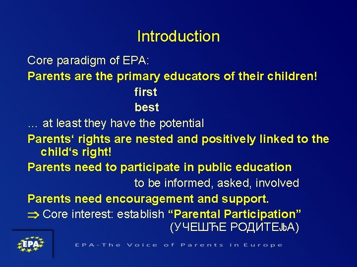 Introduction Core paradigm of EPA: Parents are the primary educators of their children! first Introduction Core paradigm of EPA: Parents are the primary educators of their children! first