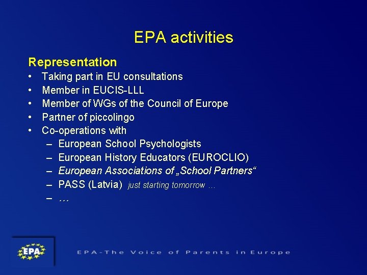 EPA activities Representation • • • Taking part in EU consultations Member in EUCIS-LLL EPA activities Representation • • • Taking part in EU consultations Member in EUCIS-LLL