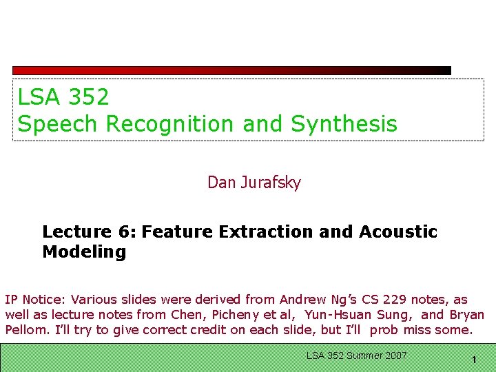 LSA 352 Speech Recognition and Synthesis Dan Jurafsky Lecture 6: Feature Extraction and Acoustic