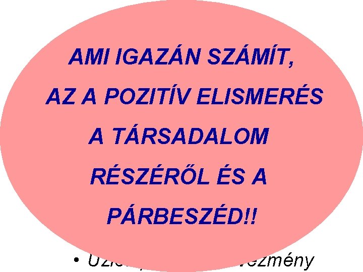 Okos ötletek AMI IGAZÁN SZÁMÍT, • Buszos pénzérmék AZ A POZITÍV ELISMERÉS • „Szuper”