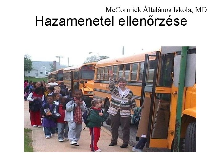 Mc. Cormick Általános Iskola, MD Hazamenetel ellenőrzése 