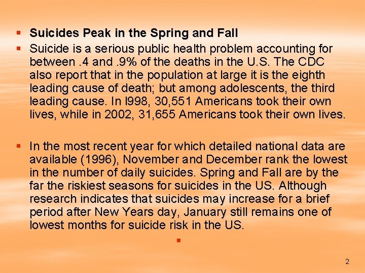 § Suicides Peak in the Spring and Fall § Suicide is a serious public