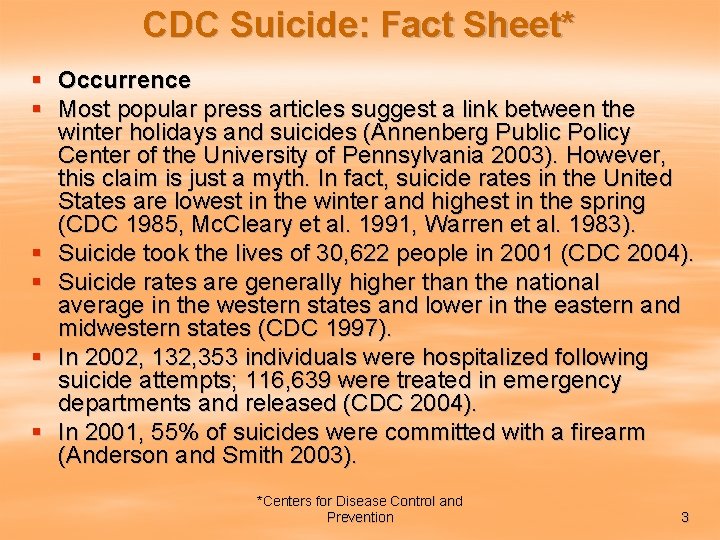 CDC Suicide: Fact Sheet* § Occurrence § Most popular press articles suggest a link
