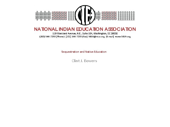 Sequestration and Native Education Clint J. Bowers 