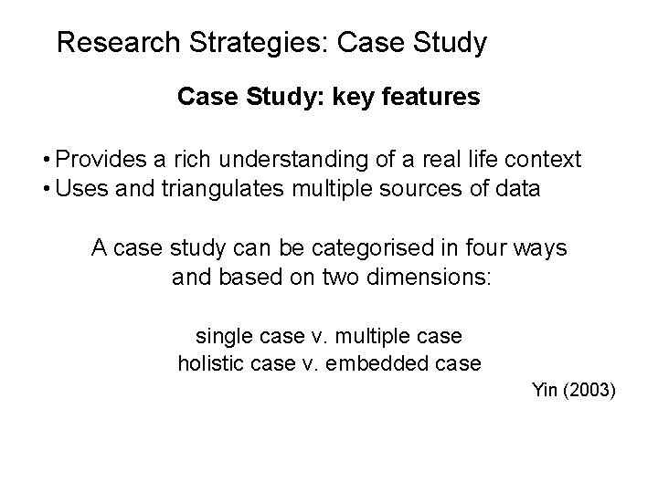 Slide 5. 17 Research Strategies: Case Study: key features • Provides a rich understanding