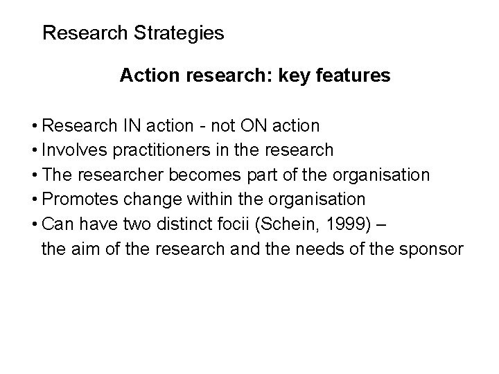 Slide 5. 20 Research Strategies Action research: key features • Research IN action -
