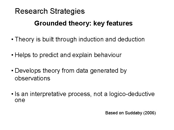 Slide 5. 22 Research Strategies Grounded theory: key features • Theory is built through
