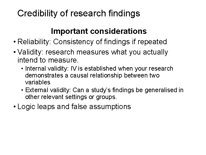 Slide 5. 25 Credibility of research findings Important considerations • Reliability: Consistency of findings
