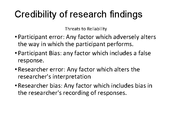 Slide 5. 26 Credibility of research findings Threats to Reliability • Participant error: Any
