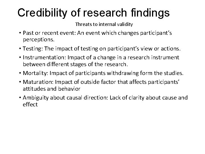 Slide 5. 27 Credibility of research findings Threats to internal validity • Past or