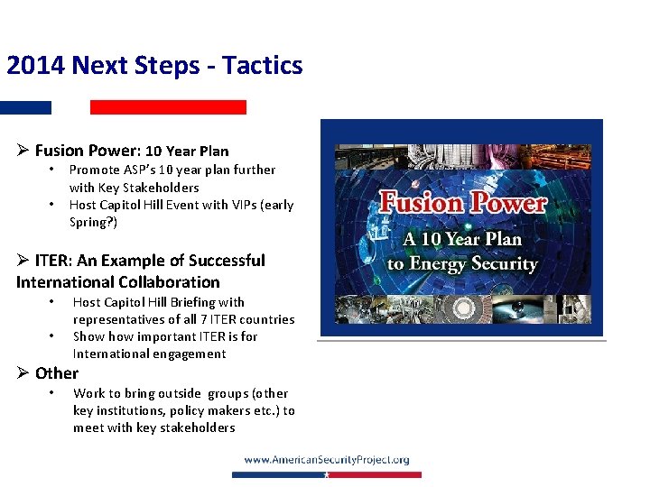 2014 Next Steps - Tactics Ø Fusion Power: 10 Year Plan • • Promote