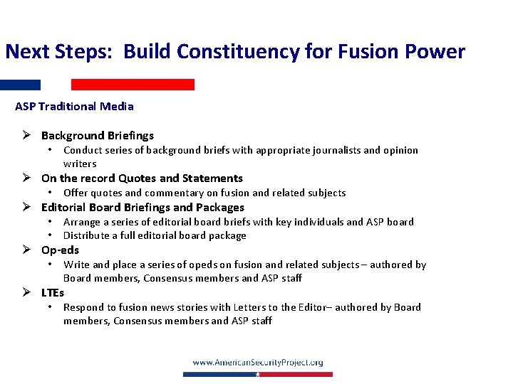 Next Steps: Build Constituency for Fusion Power ASP Traditional Media Ø Background Briefings •