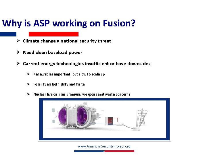 Why is ASP working on Fusion? Ø Climate change a national security threat Ø