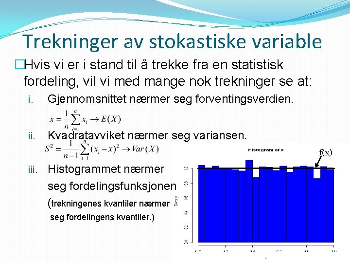 Trekninger av stokastiske variable �Hvis vi er i stand til å trekke fra en