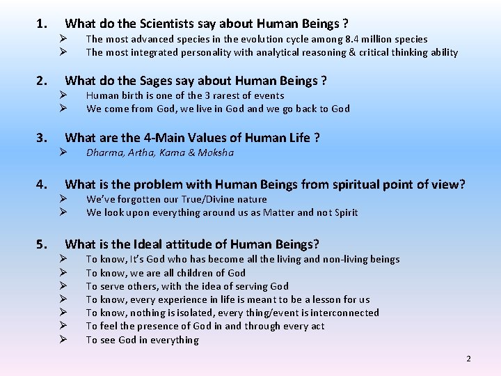 1. 2. 3. 4. 5. What do the Scientists say about Human Beings ?