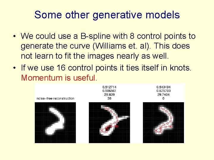 Some other generative models • We could use a B-spline with 8 control points