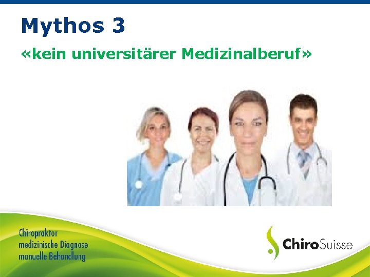 Mythos 3 «kein universitärer Medizinalberuf» 