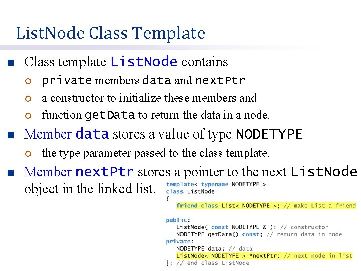 List. Node Class Template n Class template List. Node contains ¡ ¡ ¡ n