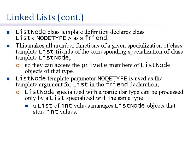 Linked Lists (cont. ) n n n List. Node class template definition declares class