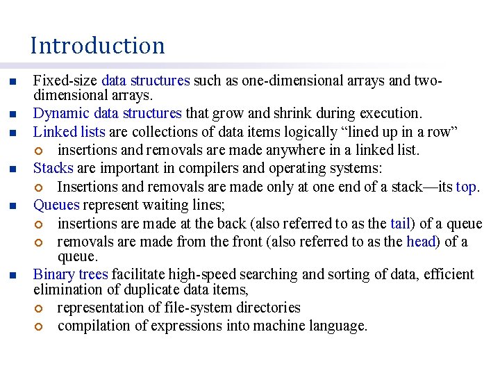 Introduction n n n Fixed-size data structures such as one-dimensional arrays and twodimensional arrays.